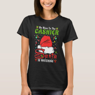 Santa Xmas Pajamas Be Nice To The Cashier Christma T-Shirt