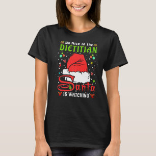 Santa Xmas Pajamas Be Nice To The Dietitian Christ T-Shirt