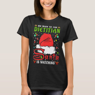 Santa Xmas Pajamas Be Nice To The Dietitian Christ T-Shirt