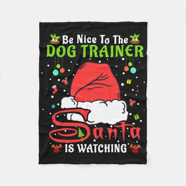 Santa Xmas Pajamas Be Nice To The Dog Trainer Chri Fleece Blanket (Front)