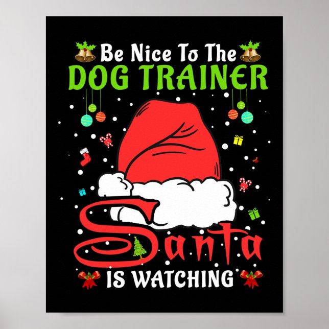 Santa Xmas Pajamas Be Nice To The Dog Trainer Chri Poster (Front)