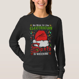 Santa Xmas Pajamas Be Nice To The Electrician Chri T-Shirt