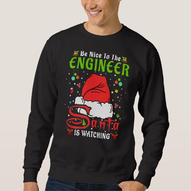 Santa Xmas Pajamas Be Nice To The Engineer Christm Sweatshirt (Front)