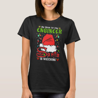 Santa Xmas Pajamas Be Nice To The Engineer Christm T-Shirt
