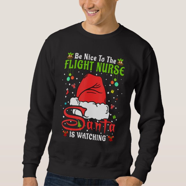 Santa Xmas Pajamas Be Nice To The Flight Nurse Chr Sweatshirt (Front)
