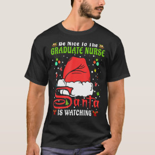 Santa Xmas Pajamas Be Nice To The Graduate Nurse C T-Shirt