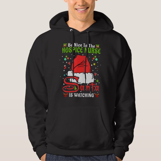 Santa Xmas Pajamas Be Nice To The Hospice Nurse Ch Hoodie (Front)