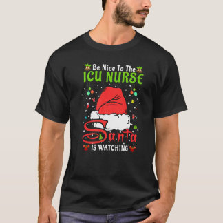 Santa Xmas Pajamas Be Nice To The Icu Nurse Christ T-Shirt