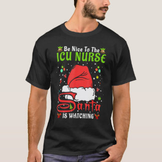 Santa Xmas Pajamas Be Nice To The Icu Nurse Christ T-Shirt