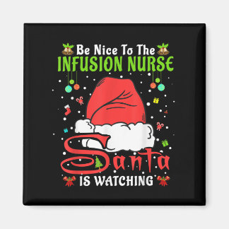 Santa Xmas Pajamas Be Nice To The Infusion Nurse C Magnet