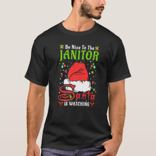 Santa Xmas Pajamas Be Nice To The Janitor Christma T-Shirt