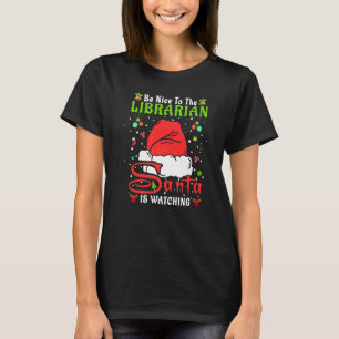 Santa Xmas Pajamas Be Nice To The Librarian Christ T-Shirt