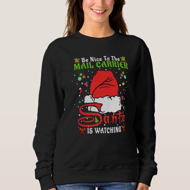 Santa Xmas Pajamas Be Nice To The Mail Carrier Chr Sweatshirt (Front)