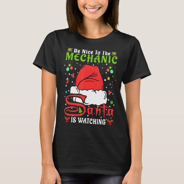 Santa Xmas Pajamas Be Nice To The Mechanic Christm T-Shirt (Front)