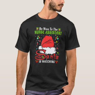 Santa Xmas Pajamas Be Nice To The Nurse Assistant T-Shirt