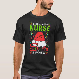 Santa Xmas Pajamas Be Nice To The Nurse Christmas T-Shirt