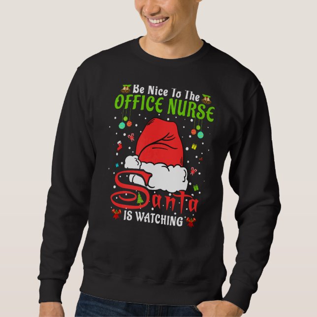 Santa Xmas Pajamas Be Nice To The Office Nurse Chr Sweatshirt (Front)