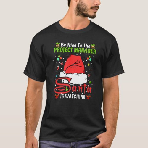 Santa Xmas Pajamas Be Nice To The Project Manager  T_Shirt