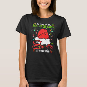 Santa Xmas Pajamas Be Nice To The Research Nurse C T-Shirt