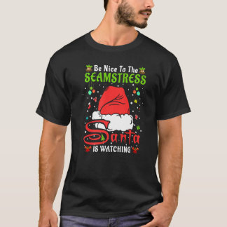 Santa Xmas Pajamas Be Nice To The Seamstress Chris T-Shirt