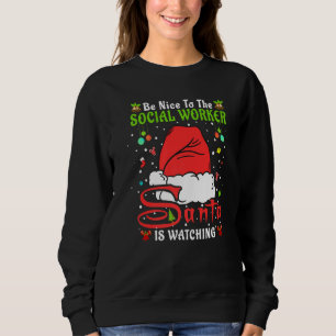 Santa Xmas Pajamas Be Nice To The Social Worker Ch Sweatshirt