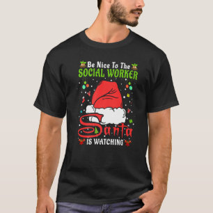 Santa Xmas Pajamas Be Nice To The Social Worker Ch T-Shirt