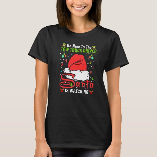 Santa Xmas Pajamas Be Nice To The Tow Truck Driver T-Shirt (Front)