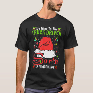 Santa Xmas Pajamas Be Nice To The Truck Driver Chr T-Shirt