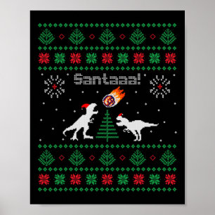 Santaaa Dinosaur Ugly Christmas Sweater  Poster