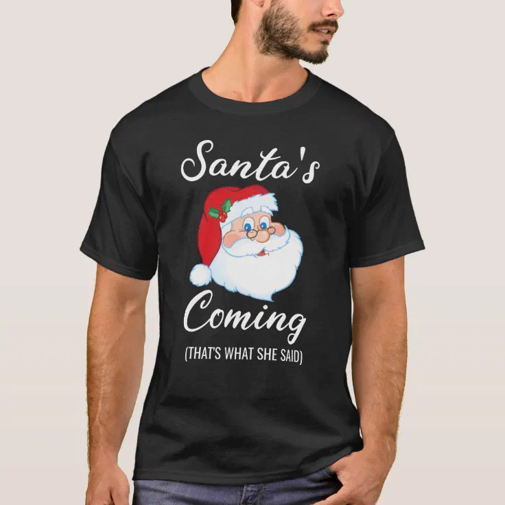 Santa claus is coming t shirt Clearance
