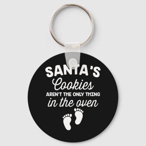 Santas Cookies Arent The Only Thing In The Oven Gi Keychain