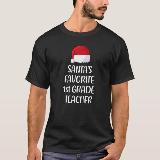 Santas Favorite 1st Grade Teacher Christmas T-Shirt (Front)