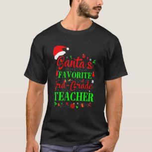 Santa's Favorite 3rd Grade Teacher Xmas Santa Chri T-Shirt