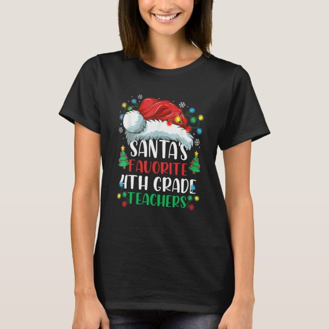 Santa's Favorite 4th Grade Teacher Christmas Santa T-Shirt (Front)