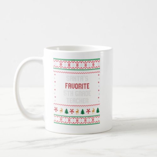 Santas Favorite 5th Grade Teacher       Chritsmas  Coffee Mug