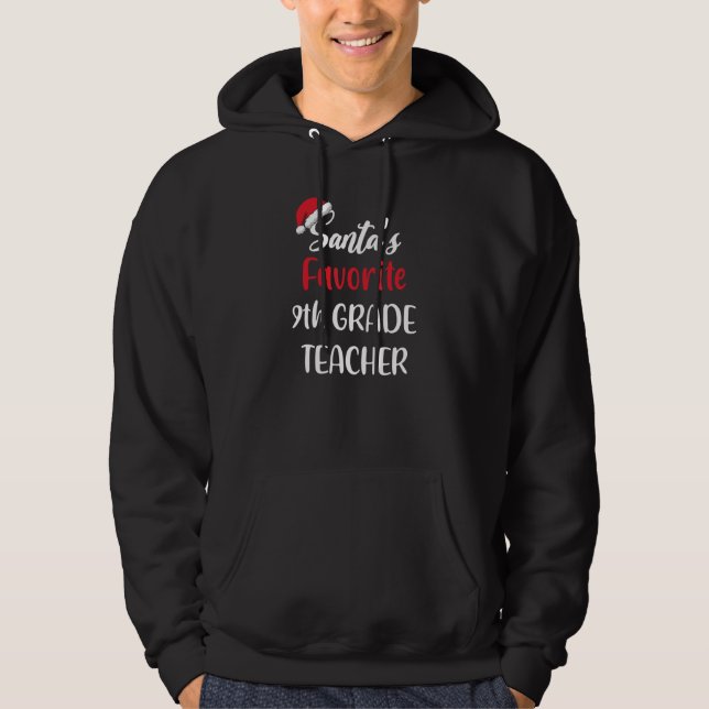 Santas Favorite 9th Grade Teacher   Christmas   Hoodie (Front)