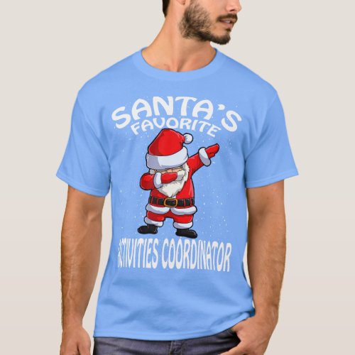 Santas Favorite Activities Coordinator Christmas T_Shirt