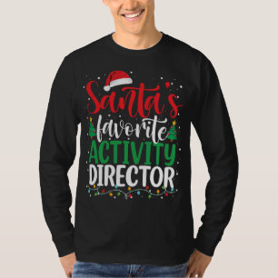 Santa's Favorite Activity Director Christmas Santa T-Shirt