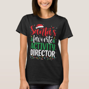 Santa's Favorite Activity Director Christmas Santa T-Shirt