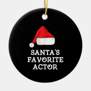Santas Favorite Actor Christmas Acting Actress Ceramic Ornament