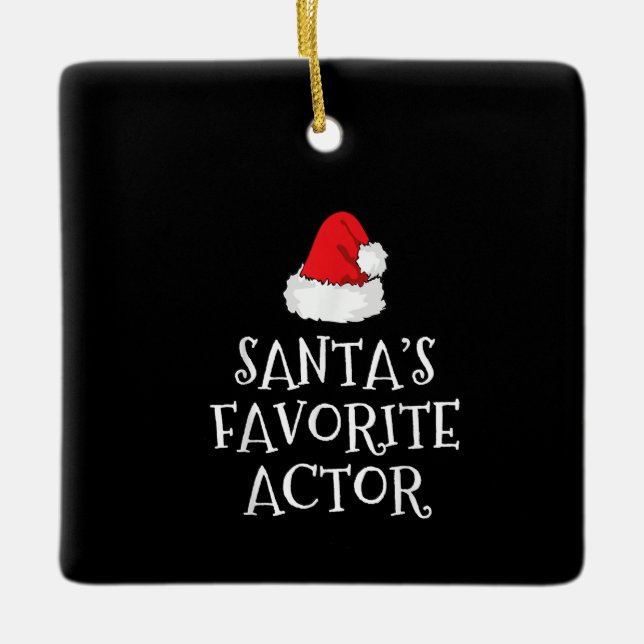 Santas Favorite Actor Christmas Acting Actress Ceramic Ornament (Front)