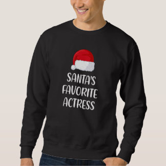 Santas Favorite Actress Christmas Pajama Xmas Sweatshirt