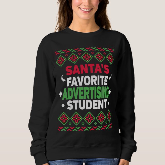 Santas Favorite Advertising Student Ugly Christmas Sweatshirt (Front)