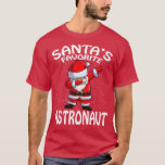 Santas Favorite Astronaut Christmas T-Shirt<br><div class="desc">Santas Favorite Astronaut Christmas .Funny,  Family,  Sports,  Music,  Education,  Animals,  Jobs,  Names,  Graphic,  Tees Shirt,  Funny Sayings,  Vintage,  Holidays,  Gifts,  party,  souvenir,  pride,  vacation,  clothing outfit apparel gift for Father's Day,  Christmas,  Birthday,  Mother's Day,  Anniversary,  Graduation,  Halloween,  4th of July,  Retirement,  St. Patrick's Day,  Thanksgiving.</div>