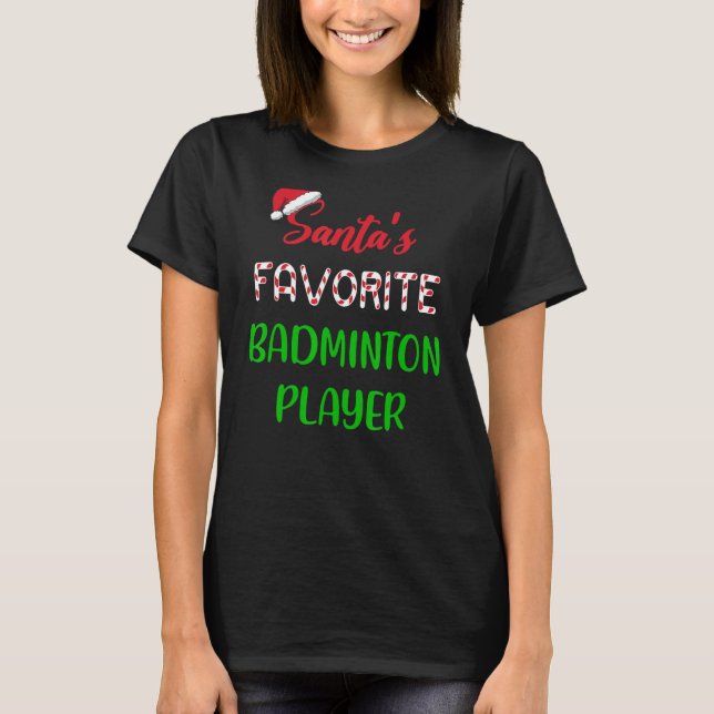 Santas Favorite Badminton Player   Badminton Chris T-Shirt (Front)