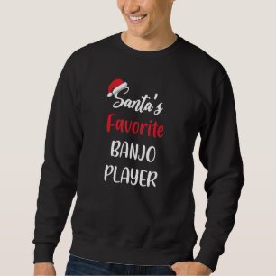 Santas Favorite Banjo Player  Christmas banjo  1 Sweatshirt