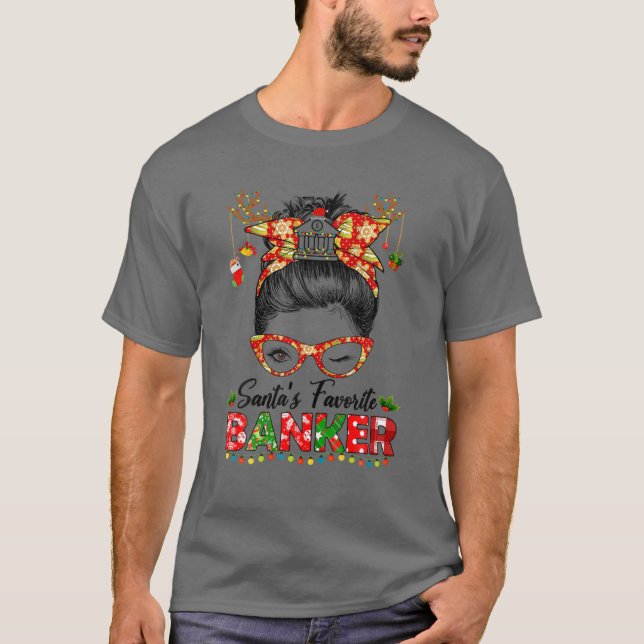 Santa's Favorite Banker Messy Bun Hair Christmas T T-Shirt (Front)