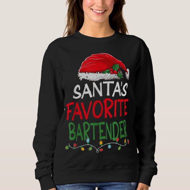 Santa's Favorite Bartender Christmas Santa Claus t Sweatshirt (Front)