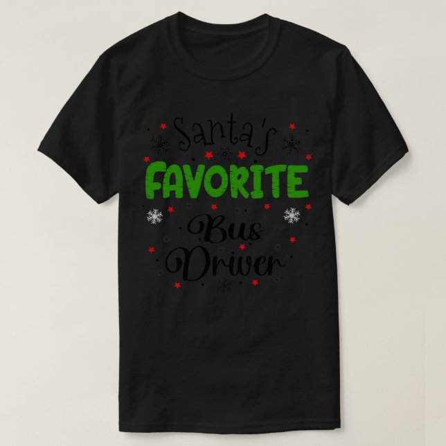 Santas Favorite Bus Driver Christmas git T-Shirt (Design Front)