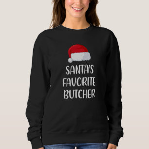 Santas Favorite Butcher Christmas   Pajama Xmas Sweatshirt